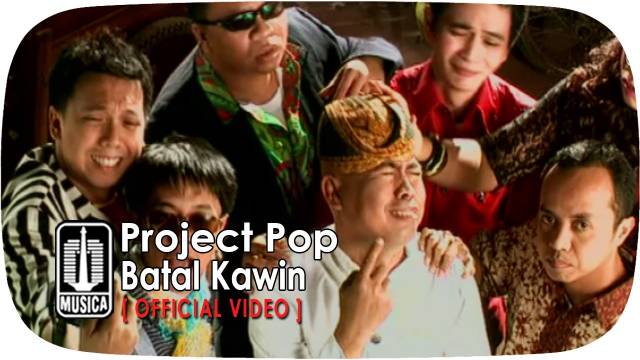 Project Pop - Batal Kawin (Official Video)