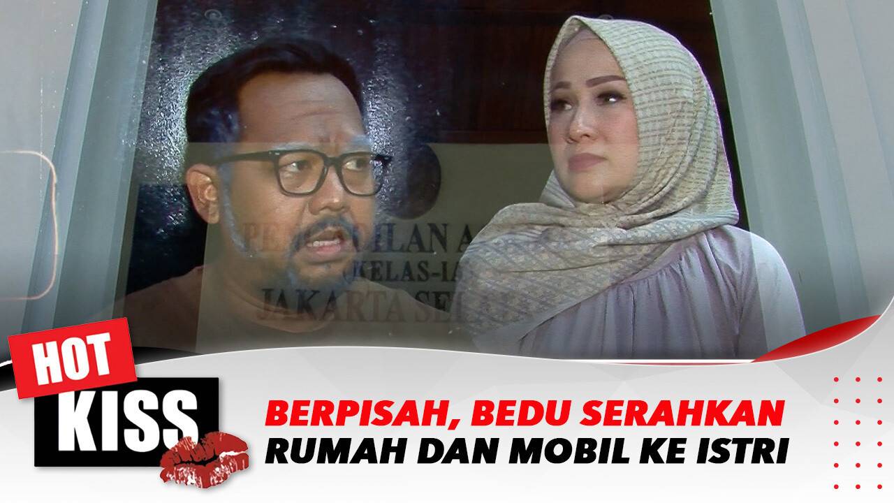 Sepakat Bercerai, Bedu Serahkan Rumah dan Mobil Buat Istri! | Hot Kiss