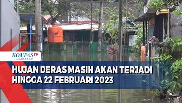 Hujan Deras Masih Akan Terjadi Hingga 22 Februari 2023