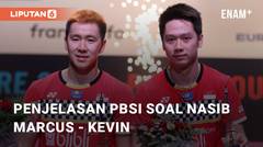 Penjelasan PBSI Soal Nasib Pasangan Marcus - Kevin di Pelatnas Bulu Tangkis