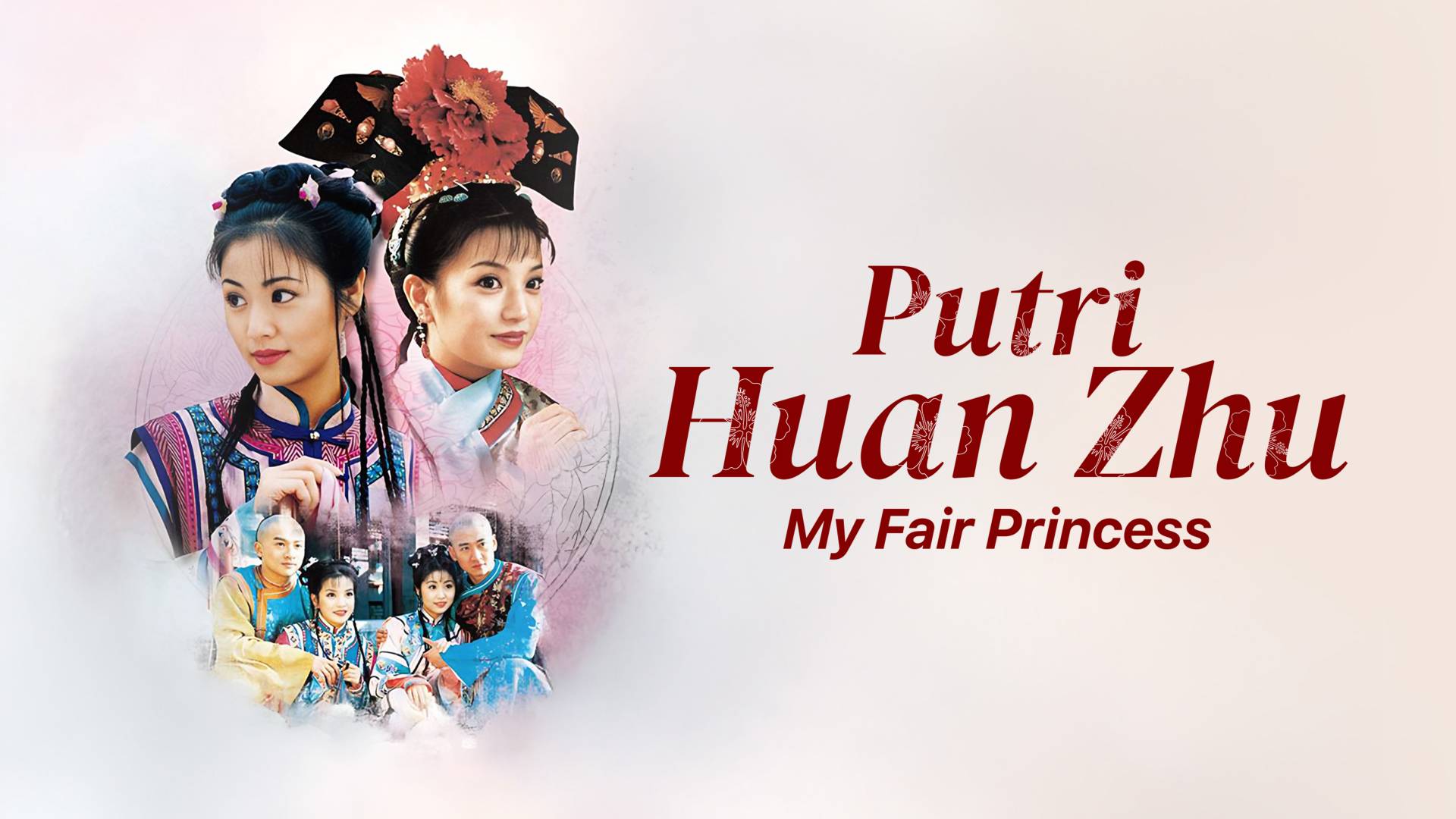 My Fair Princess (Putri Huan Zhu)