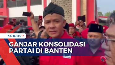 Konsolidasi di Wilayah Banten, Ganjar Dapat Sambutan Hangat Ribuan Kader PDIP