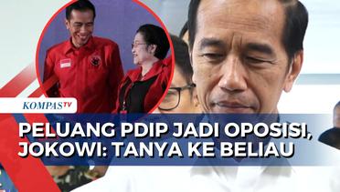 Presiden Jokowi soal Peluang PDIP Jadi Oposisi: Tanya ke Beliau