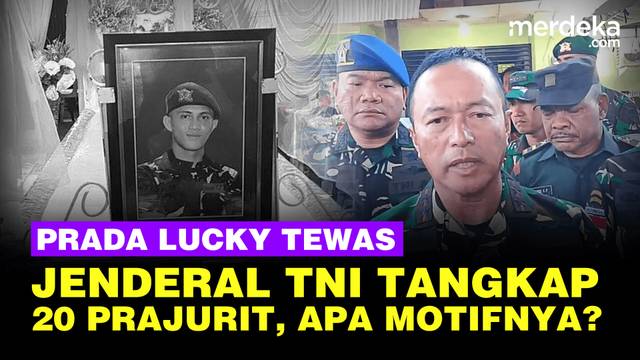 Mengungkap Motif 20 Prajurit Tersangka Kasus Tewasnya Prada Lucky, Ini Kata Jenderal TNI