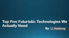 Futuristic Technologies We Actually Need by Li Haidong
