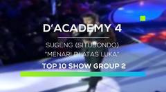 Sugeng, Situbondo - Menari di Atas Luka (D'Academy 4 Top 10 Show Group 2)