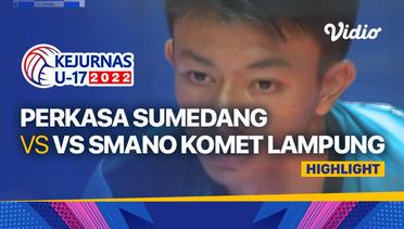 Highlights | Putra: Perkasa Sumedang vs Smano Komet Lampung | Kejurnas Bola Voli Antarklub U-17| Kejurnas Bola Voli Antarklub U-17 2022