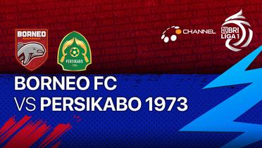 Full Match - Borneo FC vs Persikabo 1973 | BRI Liga 1 2021/2022