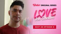 Love Ice Cream - Vidio Original Series | Next On Episode 06