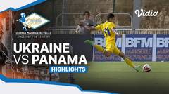 Ukraine vs Panama - Highlights | Maurice Revello Tournament