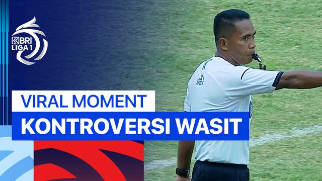 Momen Viral - Kontroversi Wasit | BRI Liga 1 2024/25