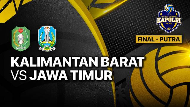 Full Match | Final Putra: Kalimantan Barat vs Jawa Timur | Piala Kapolri 2023