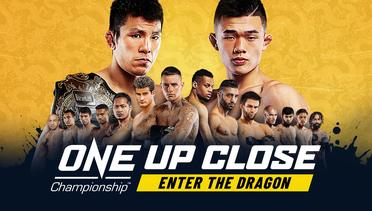 ONE Championship UP CLOSE | Enter The Dragon