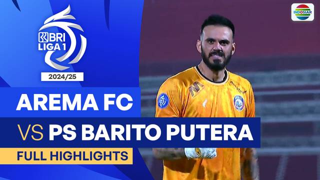 Arema FC VS PS Barito Putera - Full Highlights | BRI Liga 1 2024/25