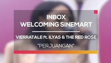 Vierratale ft. Ilyas and The Red Rose - Perjuangan (Inbox Spesial Welcoming Sinemart)