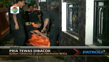 Seorang Pria Tewas Usai Dibacok Orang Tak Dikenal di Jakarta Pusat - Patroli Siang