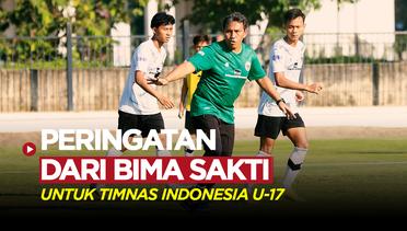 Peringatan Bima Sakti untuk Para Pemain Timnas Indonesia U-17