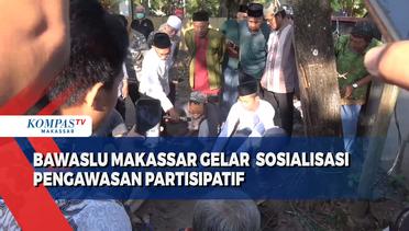 Bawaslu Makassar Gelar  Sosialisasi Pengawasan Partisipatif