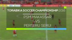 PSM Makassar vs Perseru Serui - Torabika Soccer Championship 2016