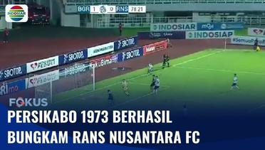 Persikabo 1973 Berhasil Menang Atas Rans Nusantara FC | Fokus