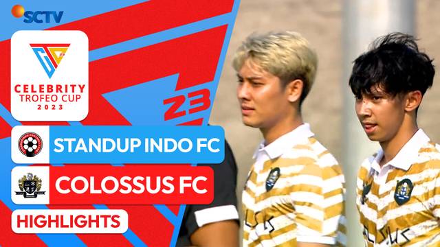 Standup Indo FC VS Colossus FC - Highlight | Celebrity Trofeo Cup 2023