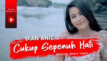 Dian Anic | Cukup Sepenuh Hati | (Official Music Video)