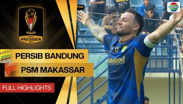 Persib Bandung vs PSM Makassar - Full Highlight | Piala Presiden 2024