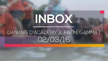 Inbox - Danang D'Academy 2, Fatin, Gamma 1 02/03/16