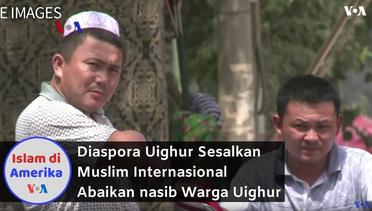 Islam di AS - Diaspora Uighur Sesalkan Muslim Internasional Abaikan nasib Warga Uighur