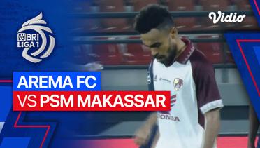 AREMA FC vs PSM Makassar - Mini Match | BRI Liga 1 2023/24