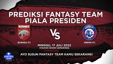 Prediksi Fantasy Indonesian President Cup 2022 : Borneo FC vs Arema