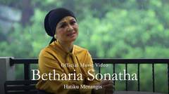 Betharia Sonatha - Hatiku Menangis (Official Music Video)