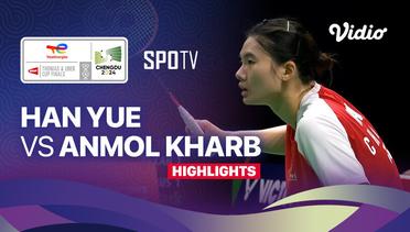 Han Yue (CHN) vs Anmol Kharb (IND) - Highlights | Uber Cup Chengdu 2024 - Women's Singles