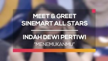 Indah Dewi Pertiwi - Menemukanmu (Meet and Greet Sinemart All Stars)