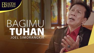 Joel Simorangkir - Bagi Mu Tuhan (Official Music Video)