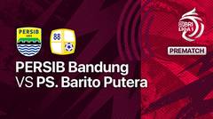 Jelang Kick Off Pertandingan - Persib Bandung vs PS. Barito Putera