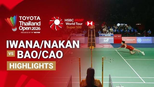 Rin Iwanaga/Kie Nakanishi (JPN) vs Bao Li Jing/Cao Zi Han (CHN) - Highlight | Toyota Thailand Open 2026