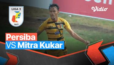Mini Match - Persiba 1 vs 3 Mitra Kukar | Liga 2 2021/2022