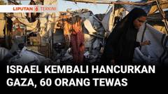 Israel Serang Gaza Lagi! 60 Tewas, Termasuk Anak-anak | Liputan 6