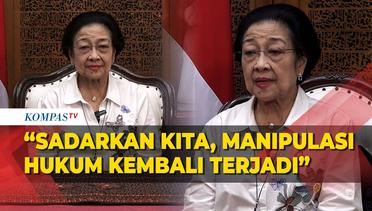 Megawati: Apa Yang Terjadi di MK Telah Sadarkan Kita Manipulasi Hukum Kembali Terjadi