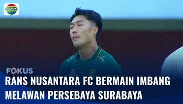 Hasil BRI Liga 1: Rans Nusantara dan Persebaya Surabaya Harus Berbagi Poin | Fokus