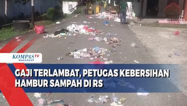Gaji Terlambat, Petugas Kebersihan Hambur Sampah di Rumah sakit