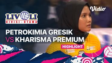 Highlights | Petrokimia Gresik vs Kharisma Premium | Livoli Divisi Utama Putri 2022