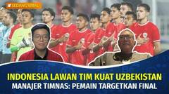 Timnas Indonesia Lawan Tim Kuat Uzbekistan, Pemain Targetkan Final Piala Asia U-23 | Sedang Viral