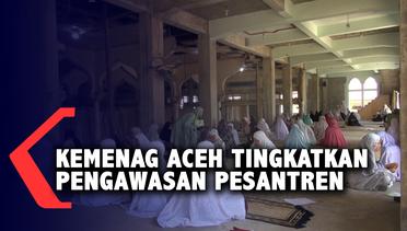 Kemenag Aceh Meningkatkan Pengawasan Pesantren