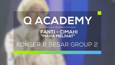 Fanti, Cimahi - Maha Melihat (Q Academy - 8 Besar Group 2)