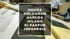 HOAKS HOLOGRAM GARUDA HILANG DI PASPOR INDONESIA