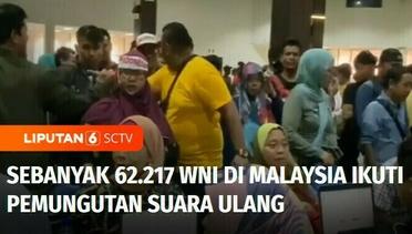 Sebanyak 62.217 WNI di Malaysia Ikuti Pemungutan Suara Ulang | Liputan 6