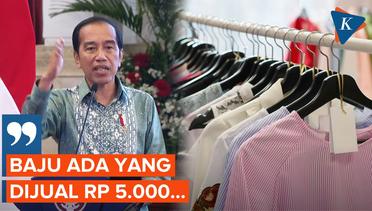 Jokowi Geram soal Baju Impor yang Dijual Murah