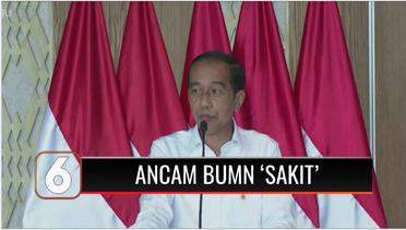 Sindir BUMN ‘Sakit’, Presiden Jokowi Ancam Akan Tutup BUMN yang Bermasalah | Liputan 6